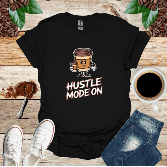 HUSTLE MODE ON T-Shirt