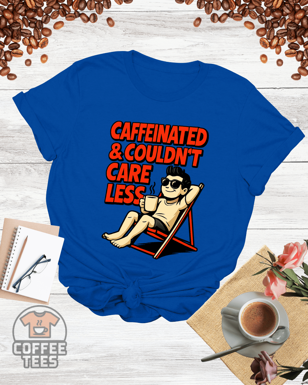 CAFFEINATED & couldn't CARE LESS T-Shirt