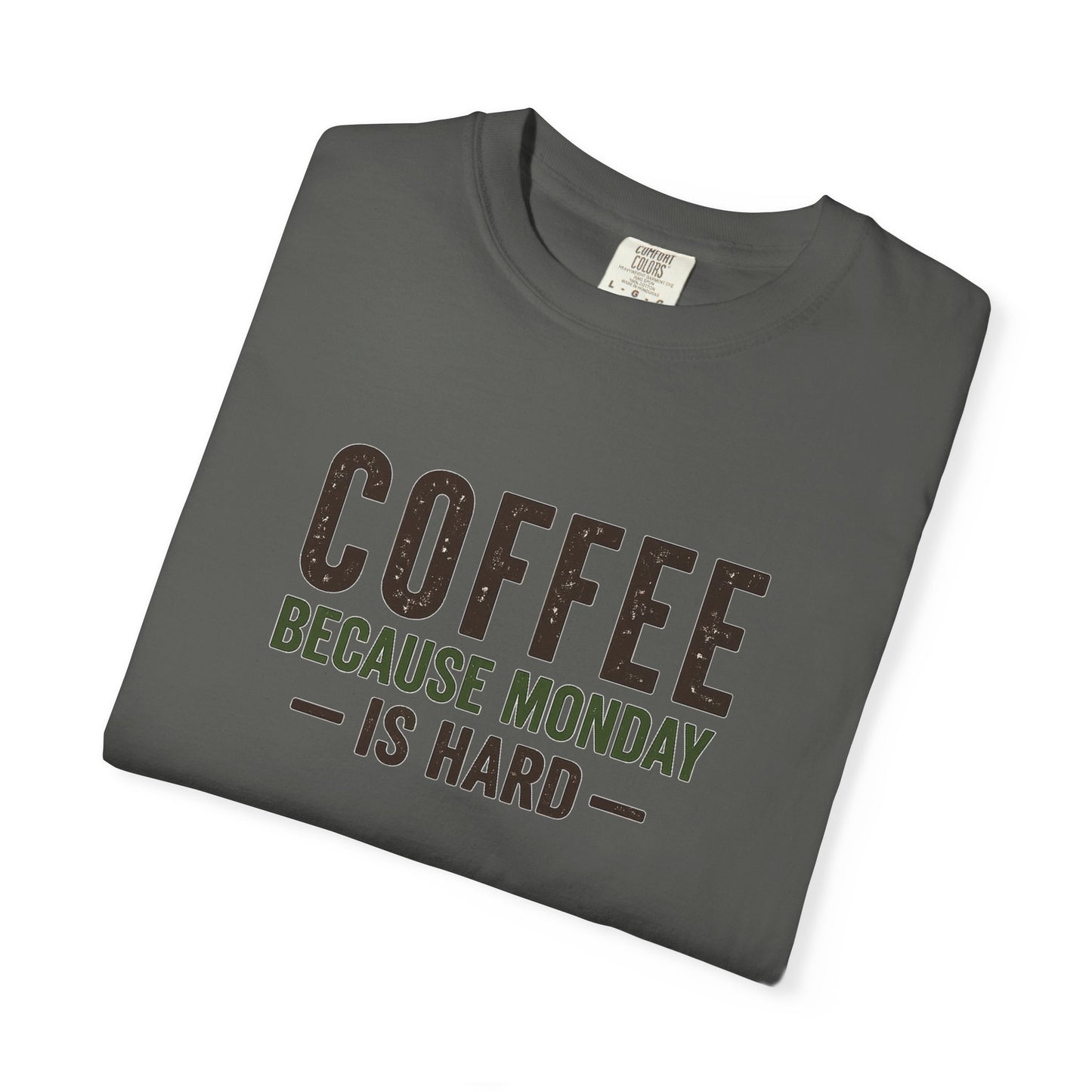 COFFEE BECAUSE MONDAY IS HARD  T-Shirt