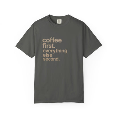 coffee first everything else second T-Shirt