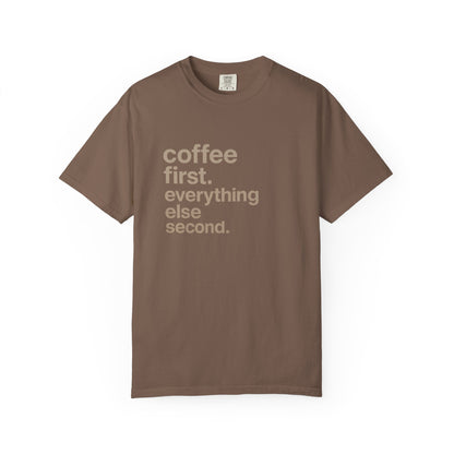 coffee first everything else second T-Shirt