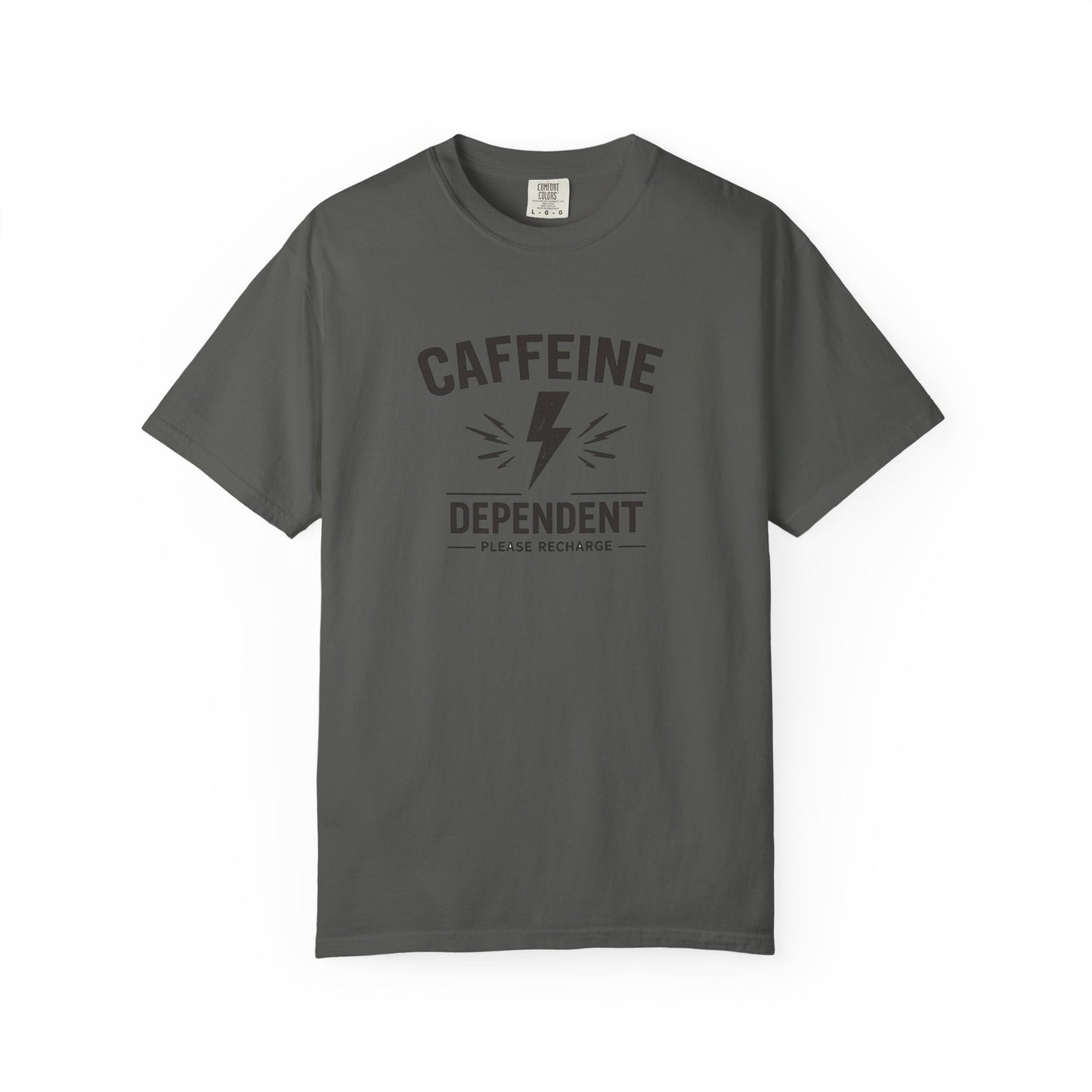 CAFFEINE DEPENDENT T-Shirt