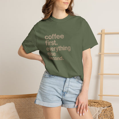 coffee first everything else second T-Shirt