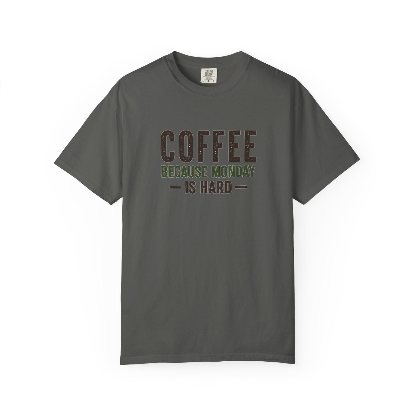 COFFEE BECAUSE MONDAY IS HARD  T-Shirt