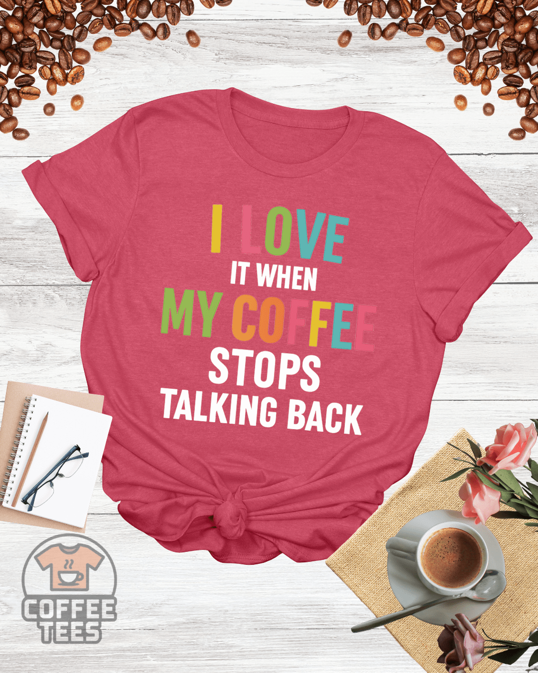 I LOVE IT WITHIN MY COFFEE T-Shirt