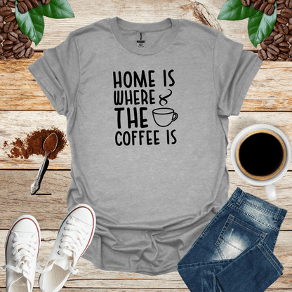 HOME IS WHERE THE COFFEE IS