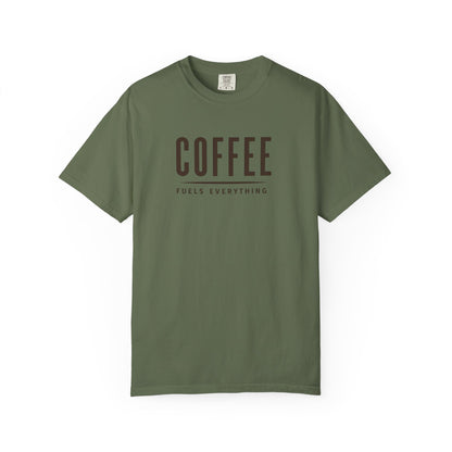 COFFEE FUELS EVERYTHING  T-Shirt