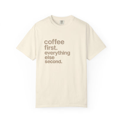 coffee first everything else second T-Shirt