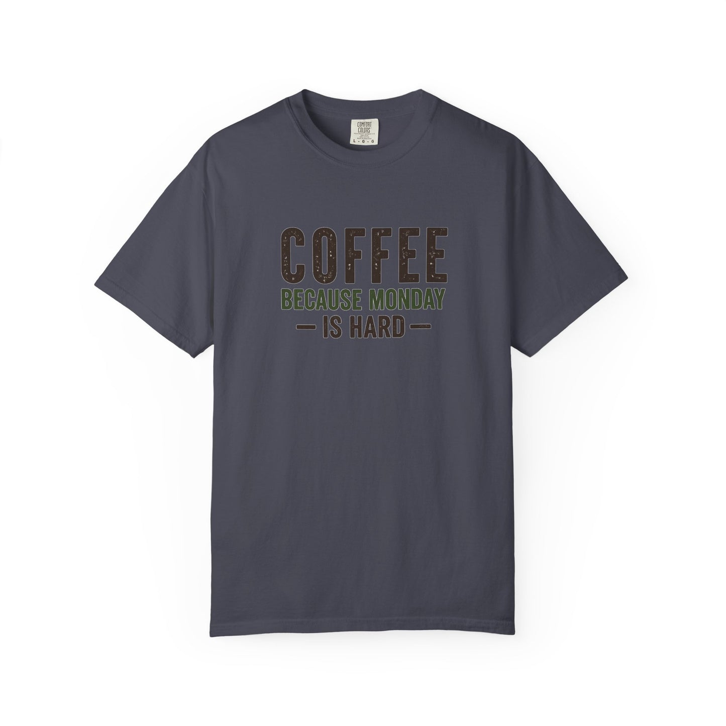 COFFEE BECAUSE MONDAY IS HARD  T-Shirt