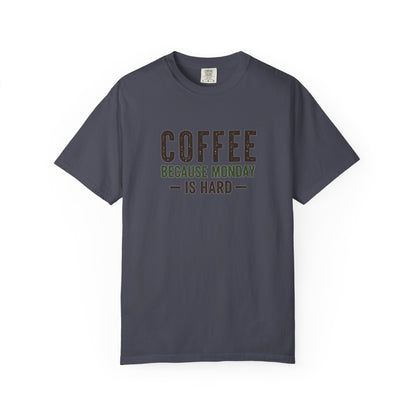 COFFEE BECAUSE MONDAY IS HARD  T-Shirt