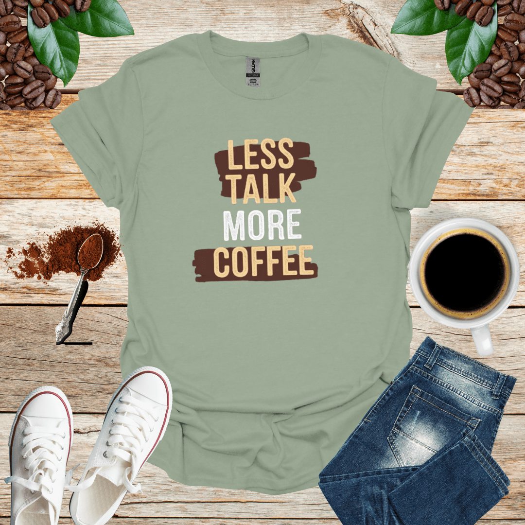 Less Talk More Coffee