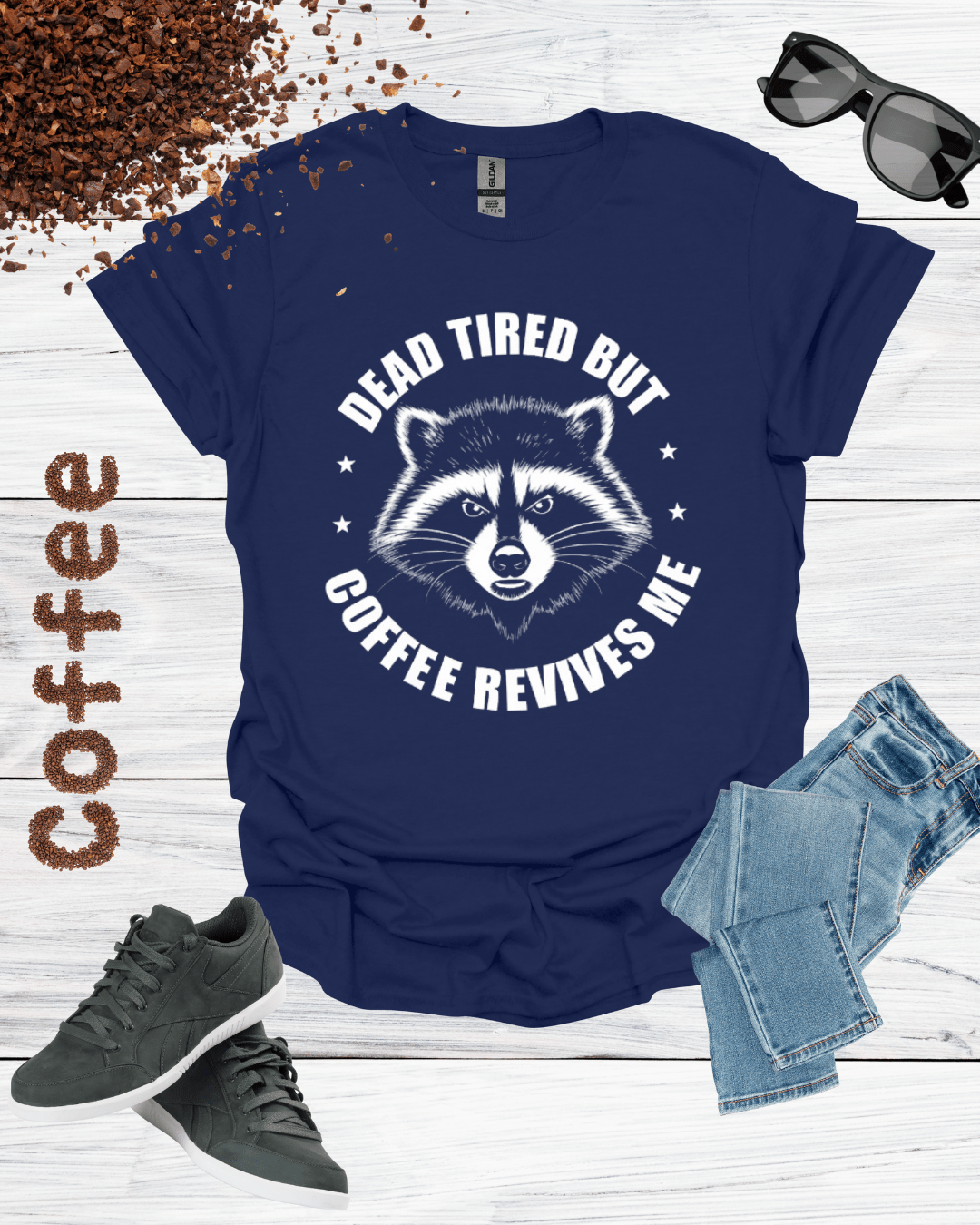 DEAD TIRED BUT REVIVES ME COFFEE T-Shirt