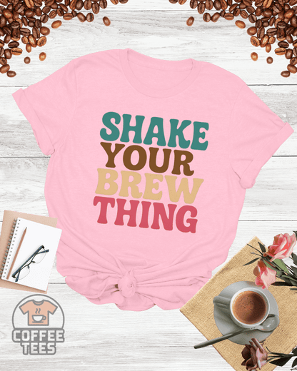 Shake Your Brew Thing Shirt