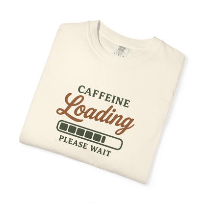 CAFFEINE loading PLEASE WAIT T-Shirt