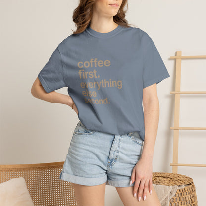 coffee first everything else second T-Shirt
