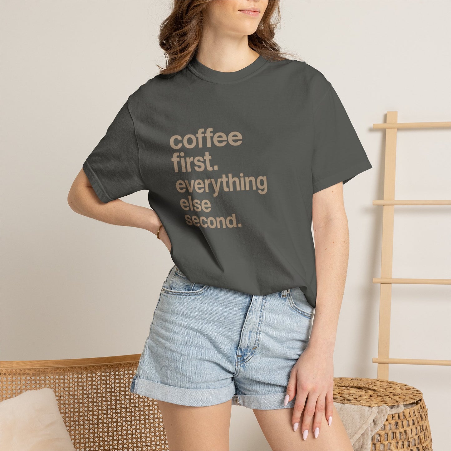 coffee first everything else second T-Shirt