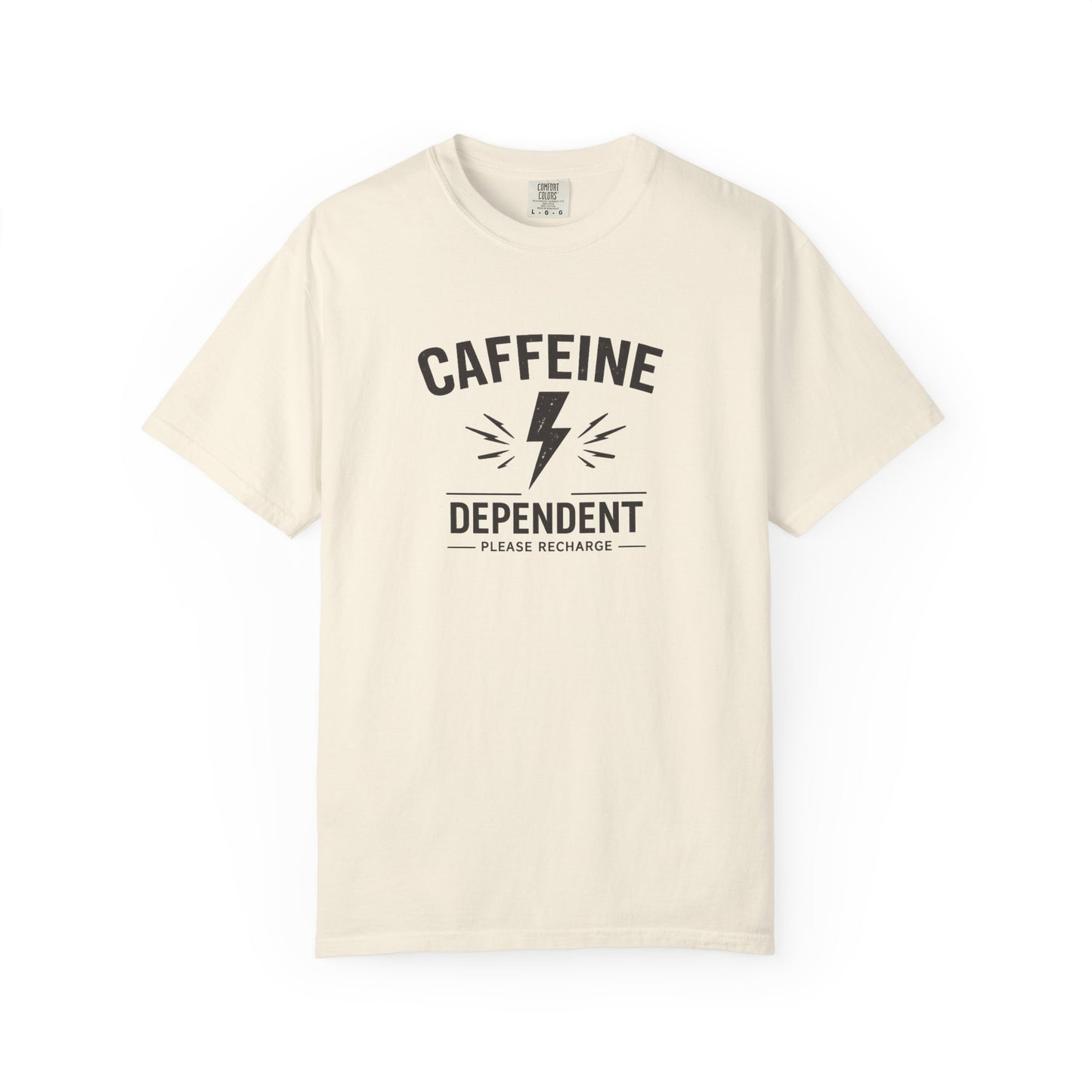 CAFFEINE DEPENDENT T-Shirt