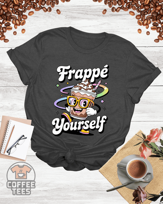 frappe yourself T-Shirt