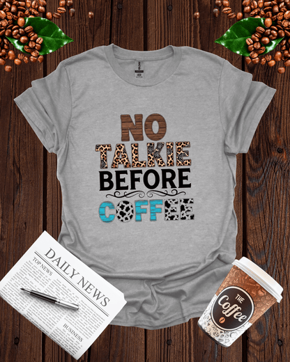 No Talkie Before Coffee Shirt