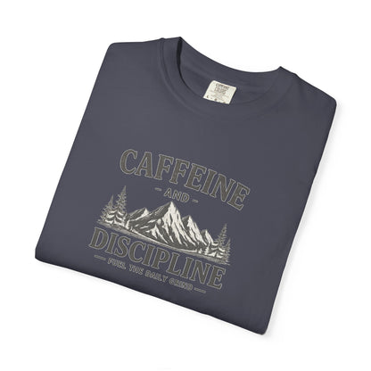 CAFFEINE AND DISCIPLINE T-Shirt
