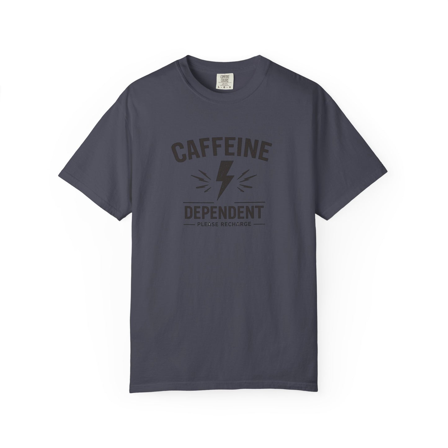 CAFFEINE DEPENDENT T-Shirt