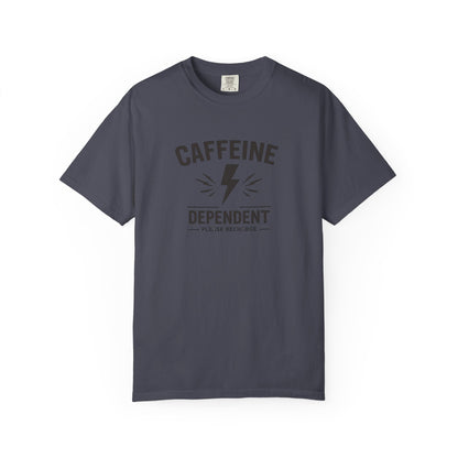 CAFFEINE DEPENDENT T-Shirt