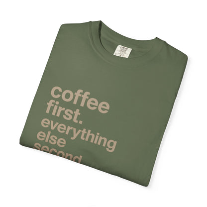 coffee first everything else second T-Shirt