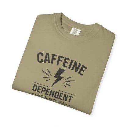 CAFFEINE DEPENDENT T-Shirt