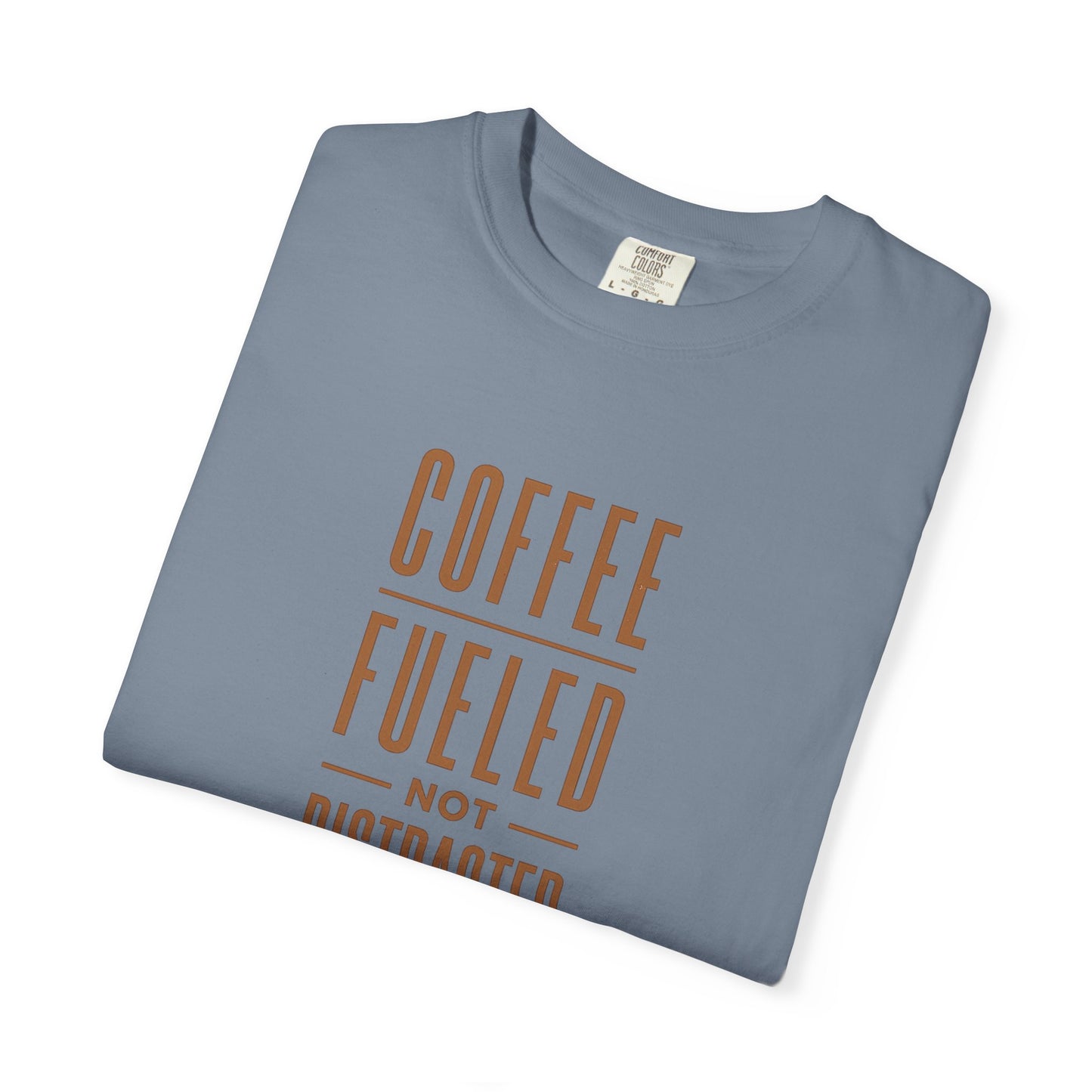 COFFEE FUELED NOT DISTRACTED T-Shirt