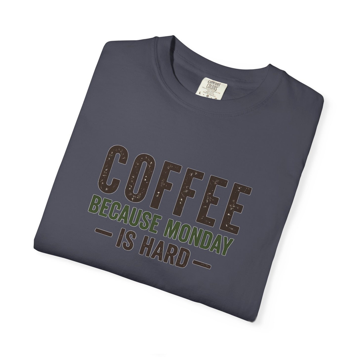 COFFEE BECAUSE MONDAY IS HARD  T-Shirt