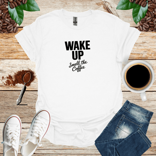 WAKE UP Smell the Coffee