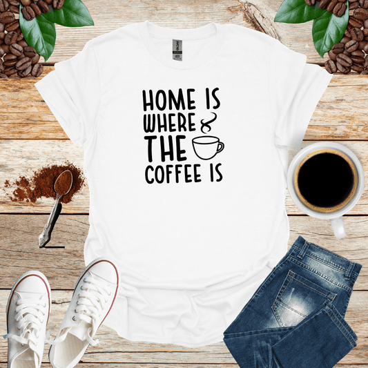 HOME IS WHERE THE COFFEE IS