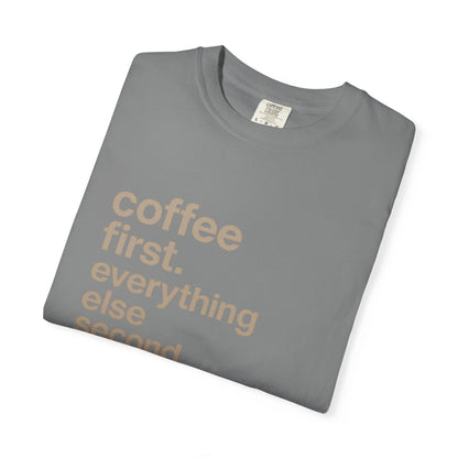 coffee first everything else second T-Shirt