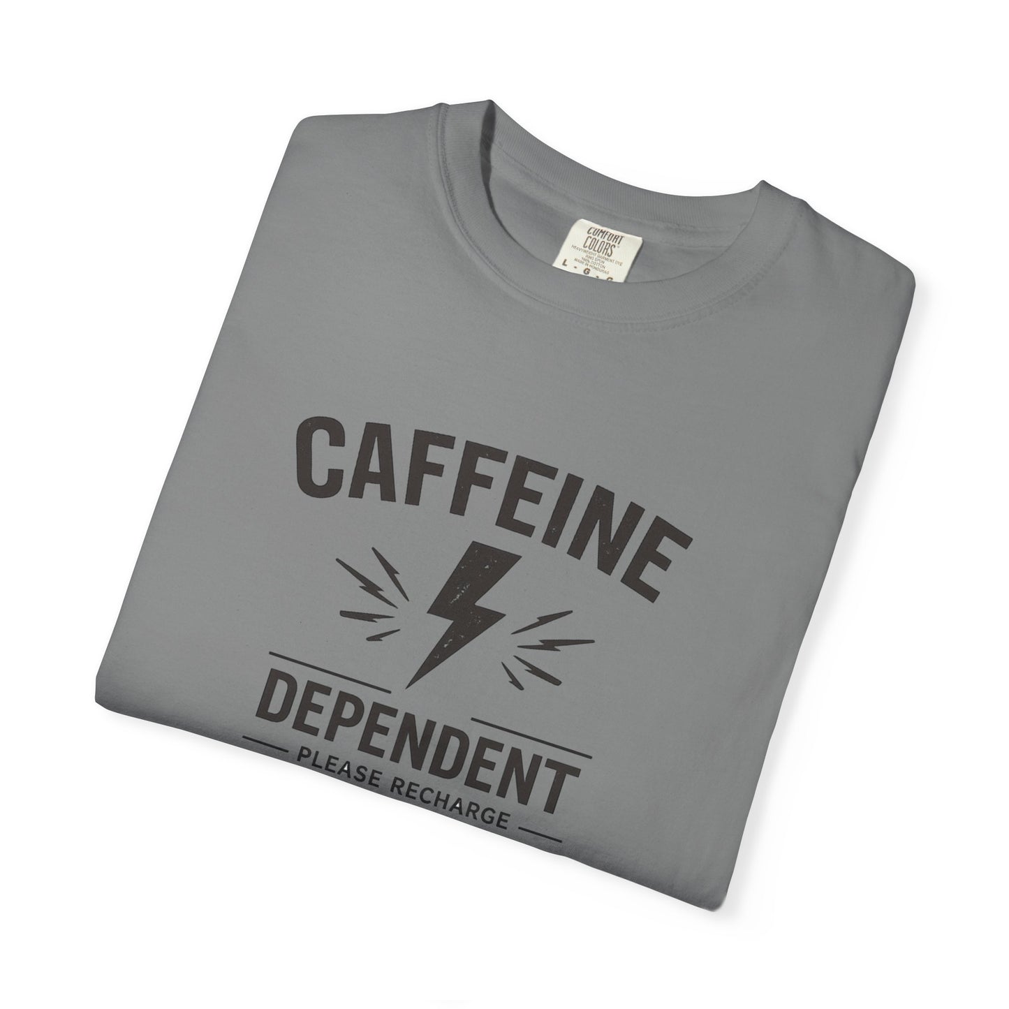 CAFFEINE DEPENDENT T-Shirt