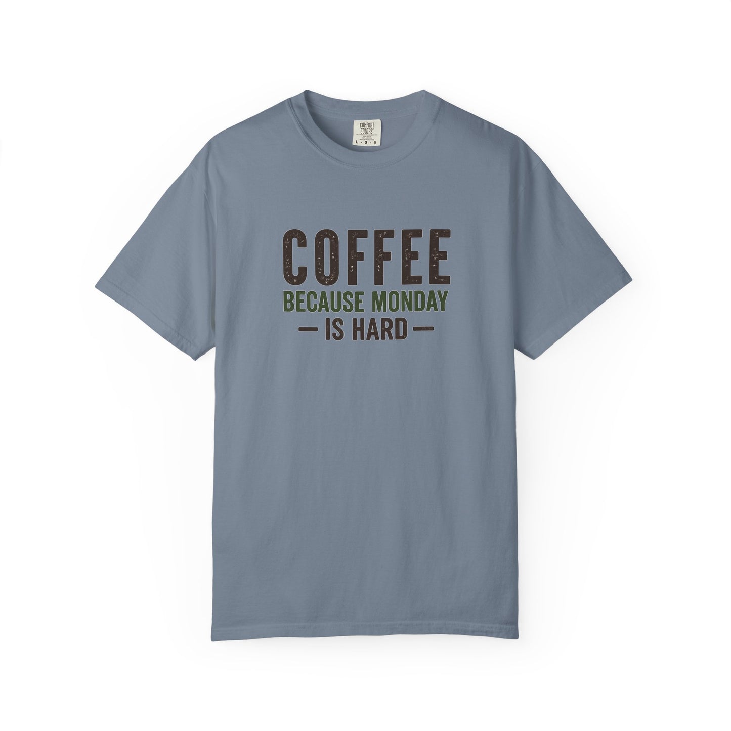 COFFEE BECAUSE MONDAY IS HARD  T-Shirt