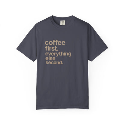 coffee first everything else second T-Shirt