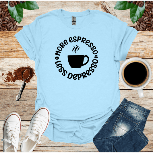 MORE ESPRESSO LESS DEPRESSO