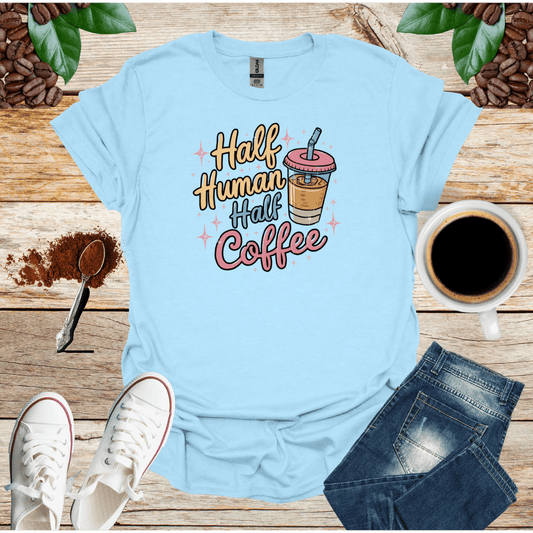 HALF HUMAN HALF COFFEE T-Shirt