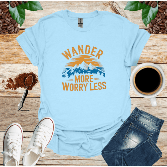 Wander More Worry Less Shirt