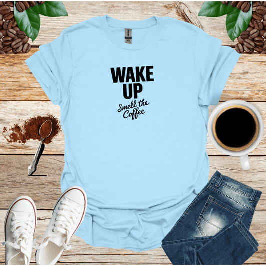 WAKE UP Smell the Coffee