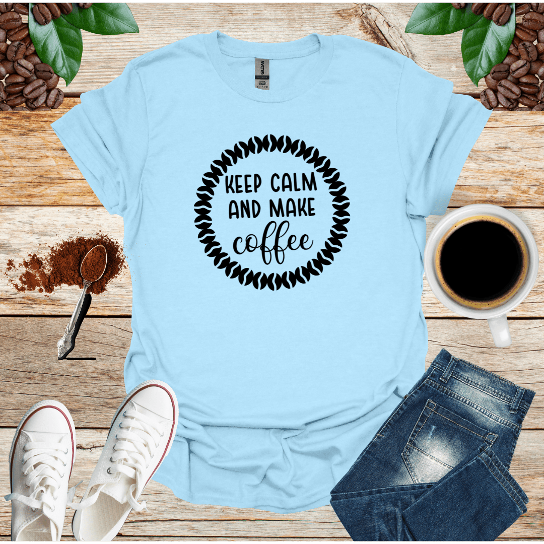 KEEP CLAM AND MAKE COFFEE