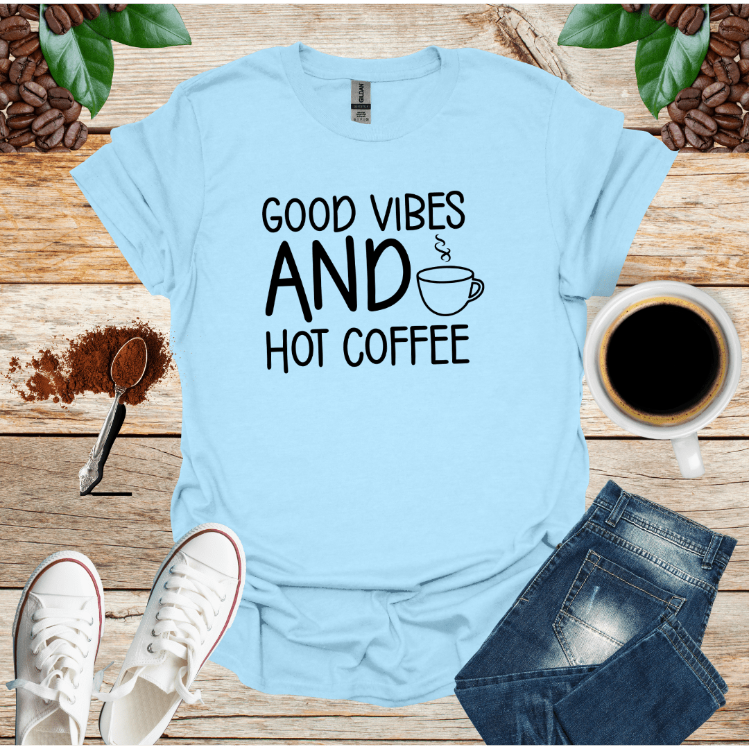 GOOD VIBES AND HOT COFFEE