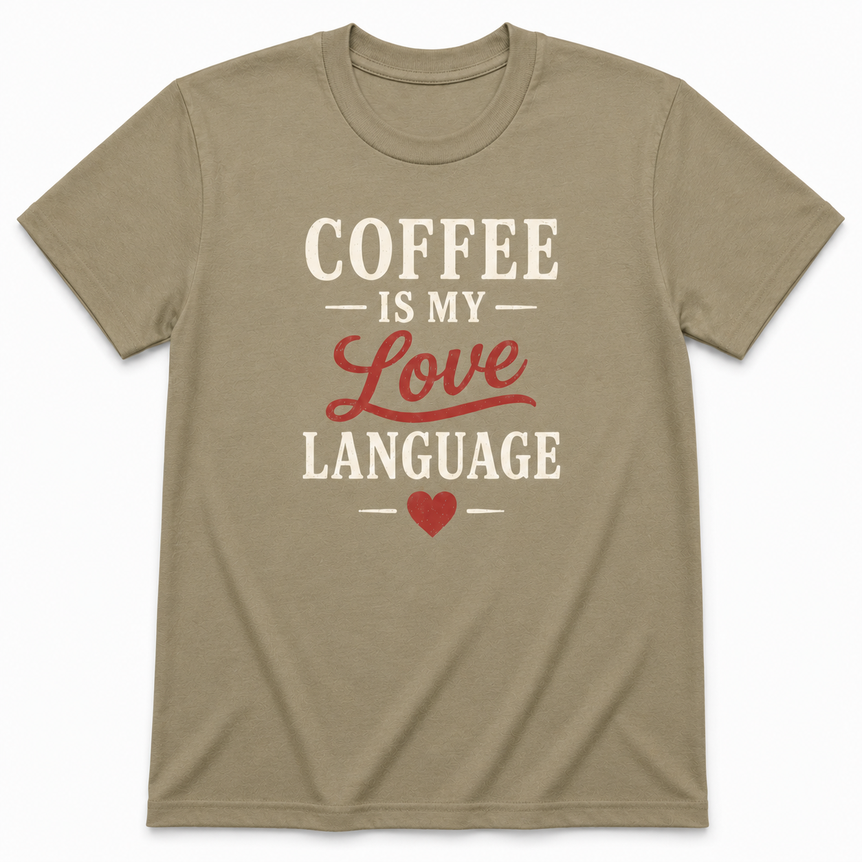 COFFEE is my love LANGUAGE T-Shirt
