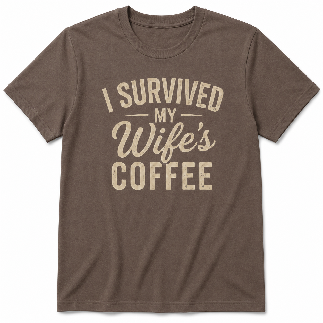 I SURVIVED MY WIFE'S COFFEE T-Shirt