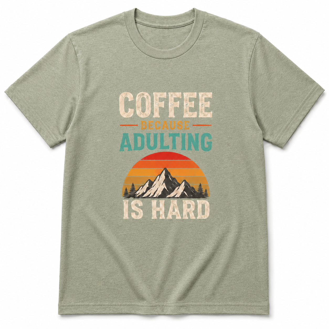COFFEE BECAUSE ADULTING IS HARD T-Shirt