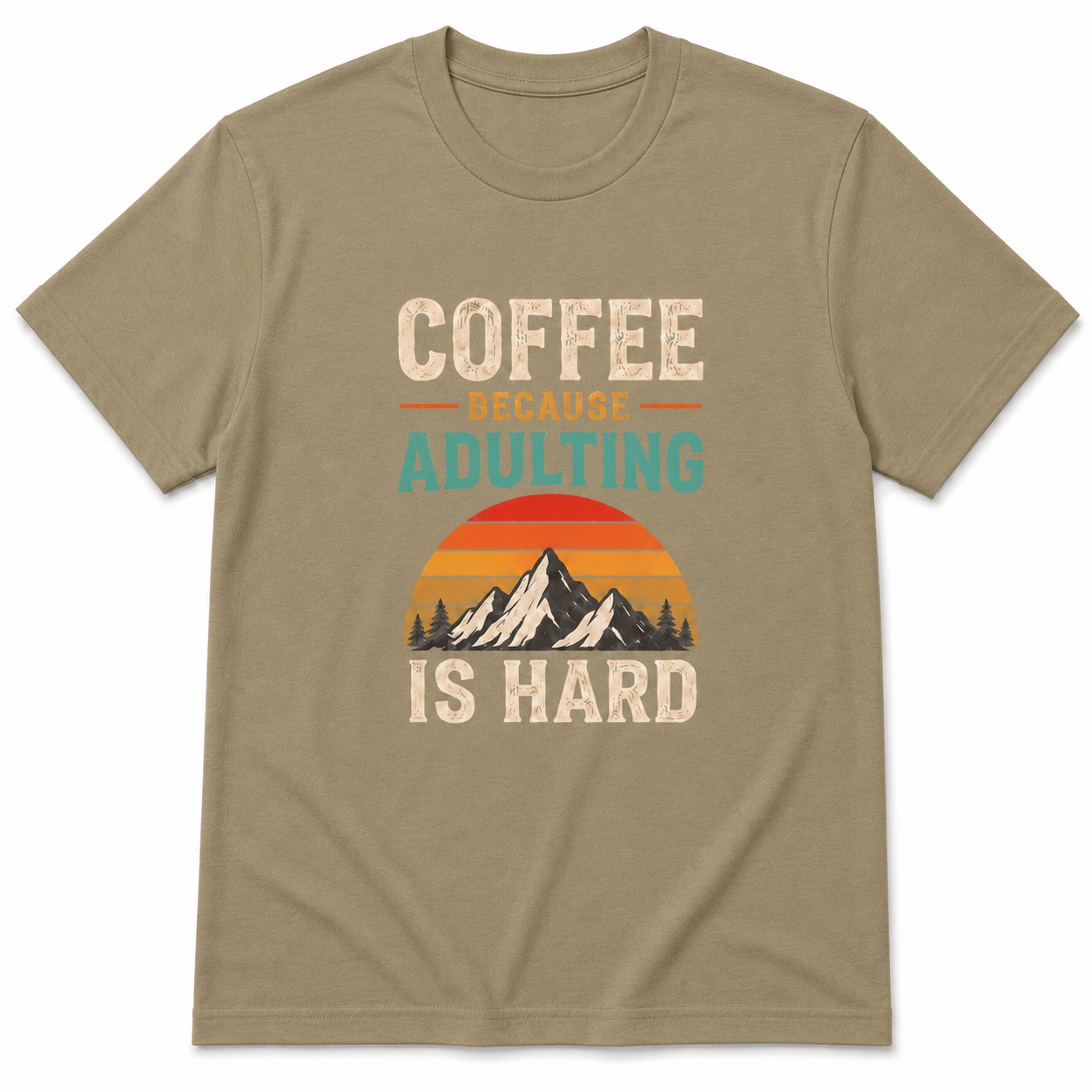 COFFEE BECAUSE ADULTING IS HARD T-Shirt