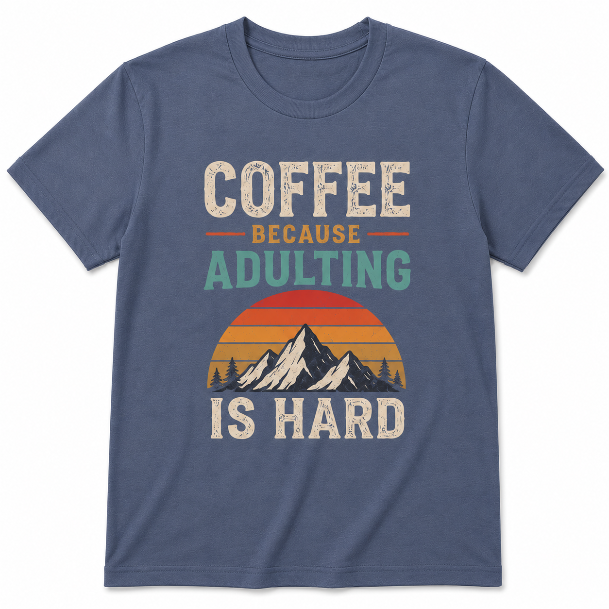 COFFEE BECAUSE ADULTING IS HARD T-Shirt