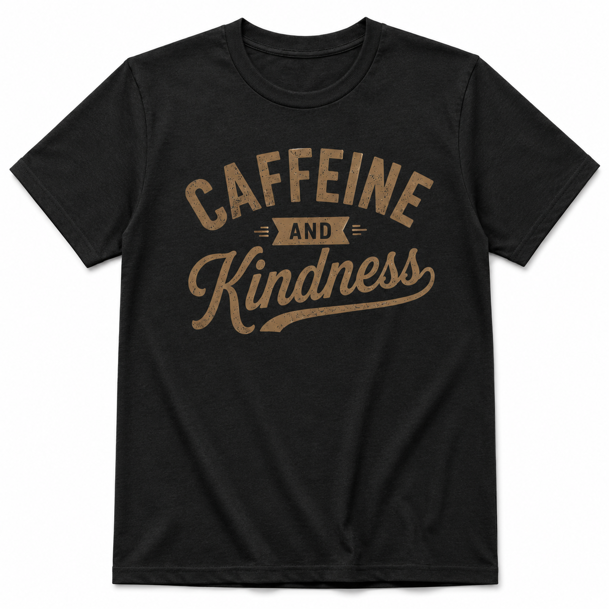 CAFFEINE AND KINDNESS T-Shirt