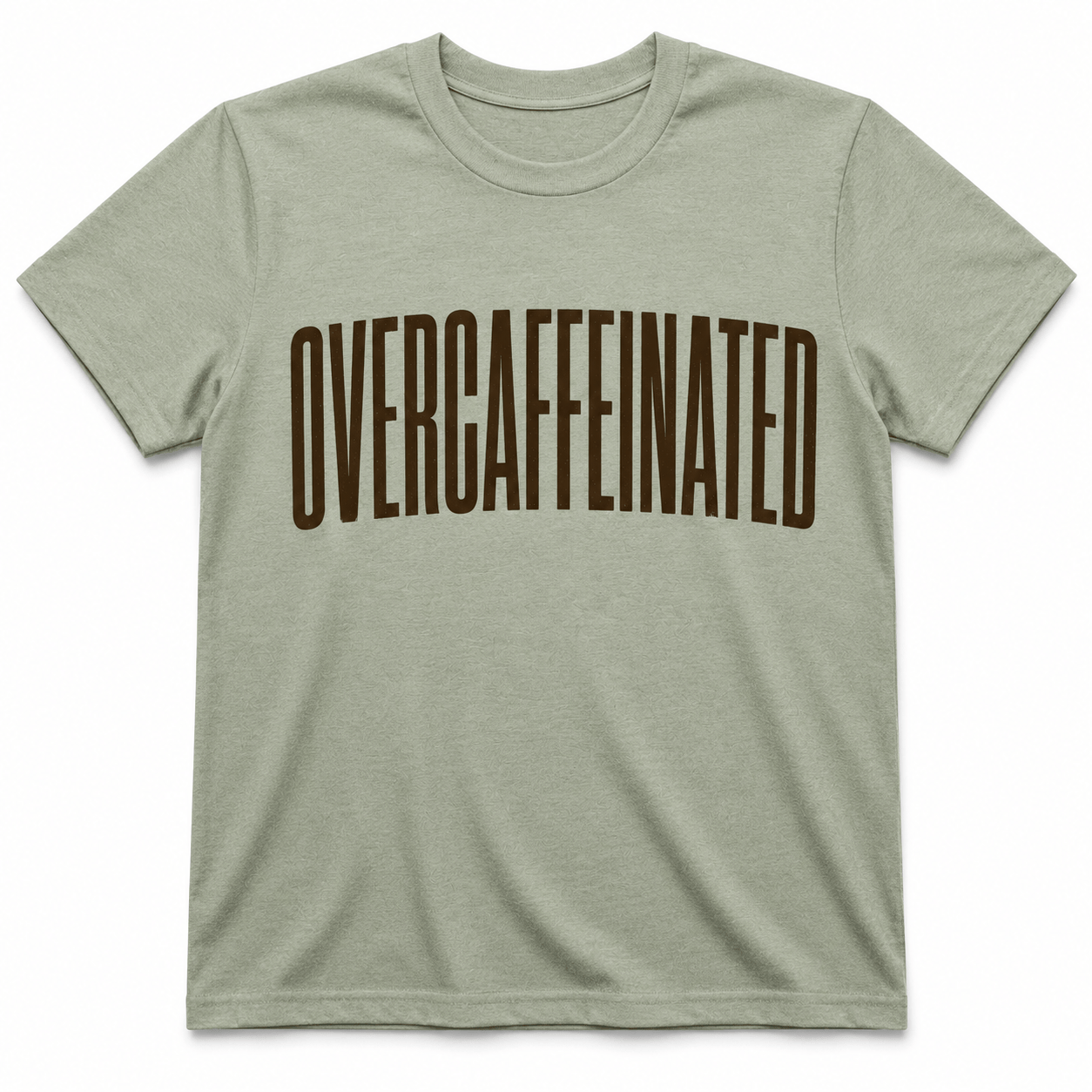 OVERCAFFEINATED TIME T-Shirt