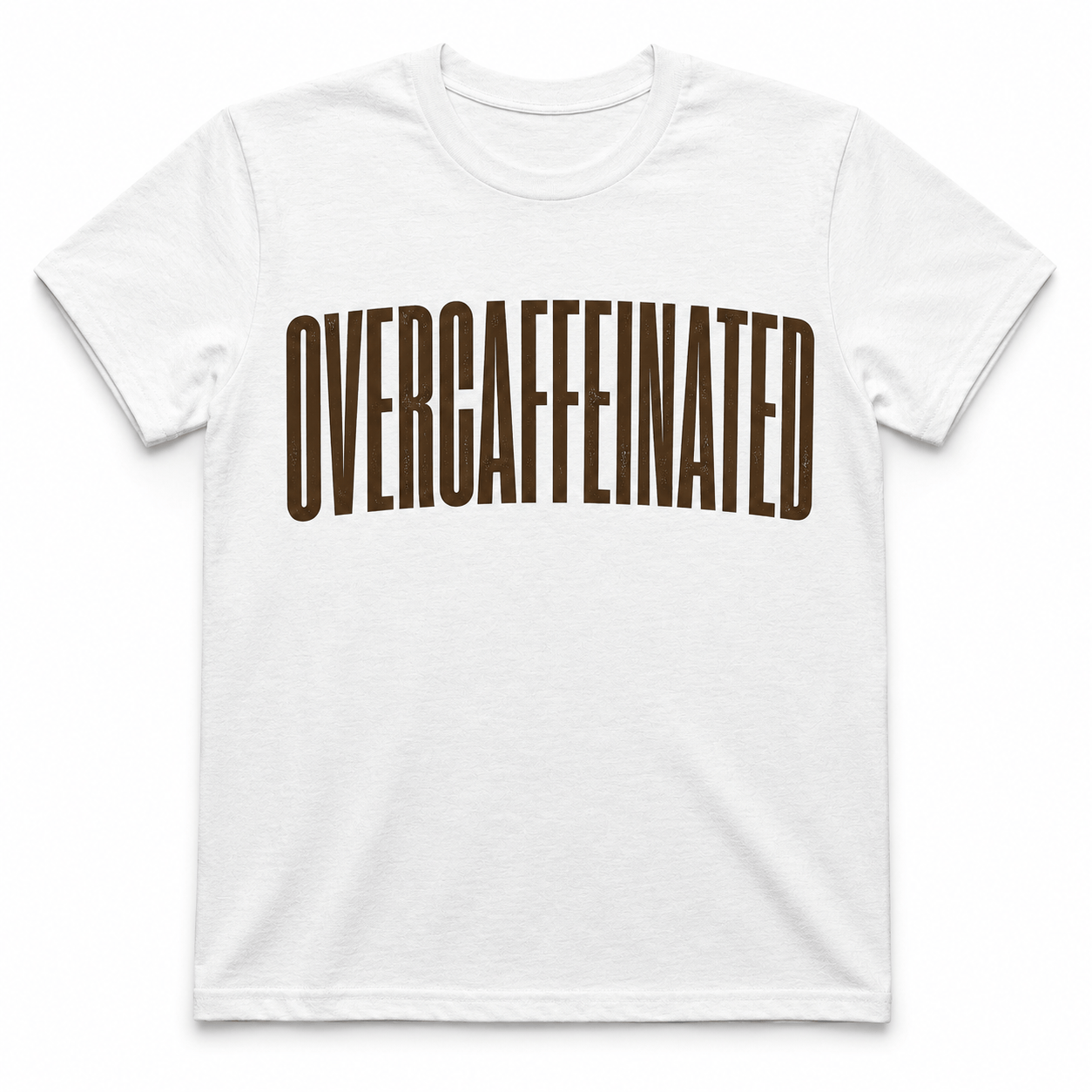OVERCAFFEINATED TIME T-Shirt